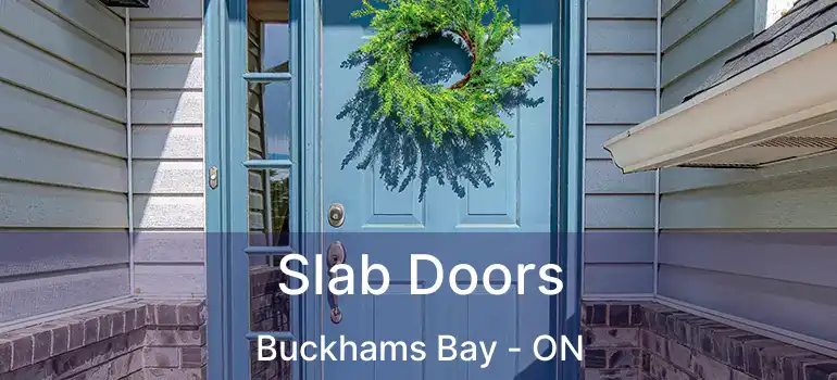  Slab Doors Buckhams Bay - ON