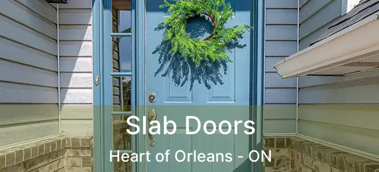  Slab Doors Heart of Orleans - ON