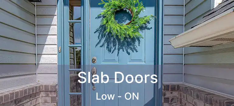  Slab Doors Low - ON