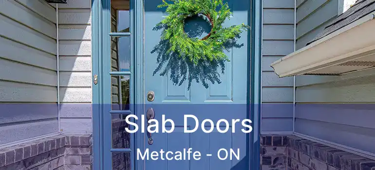  Slab Doors Metcalfe - ON