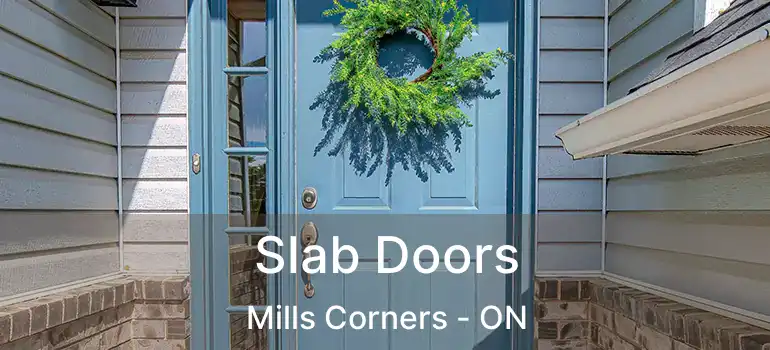  Slab Doors Mills Corners - ON