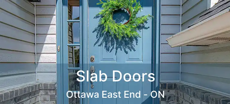  Slab Doors Ottawa East End - ON