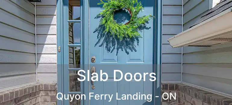  Slab Doors Quyon Ferry Landing - ON