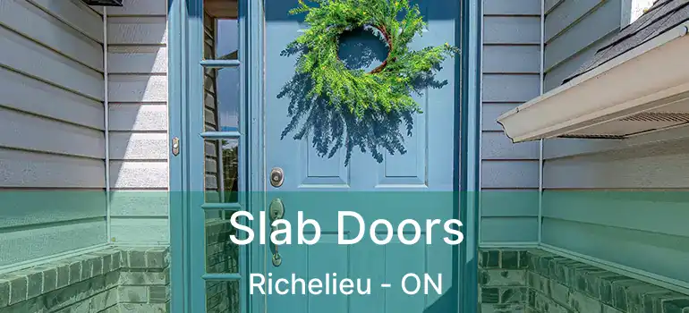  Slab Doors Richelieu - ON