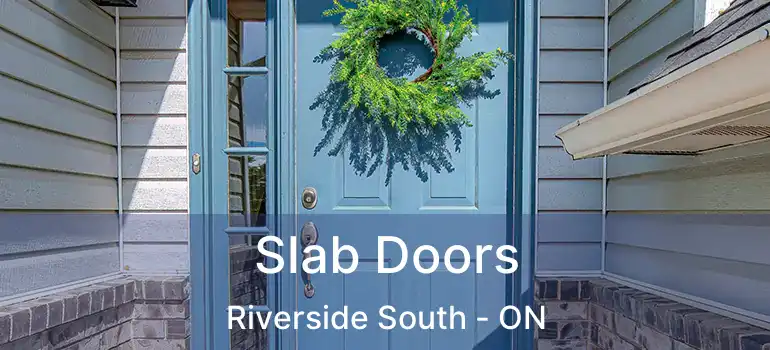  Slab Doors Riverside South - ON