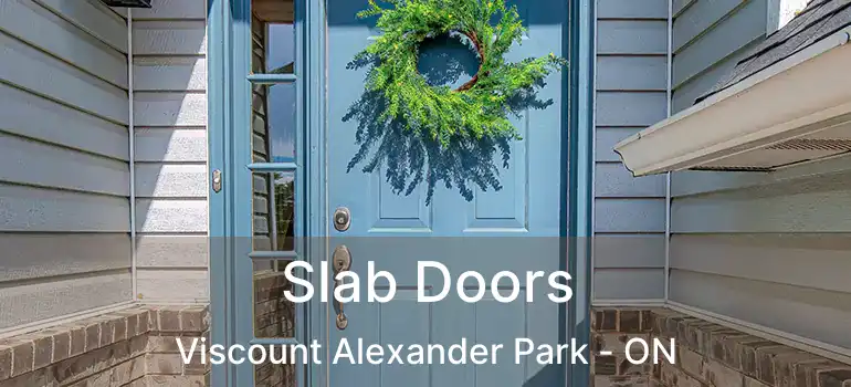  Slab Doors Viscount Alexander Park - ON