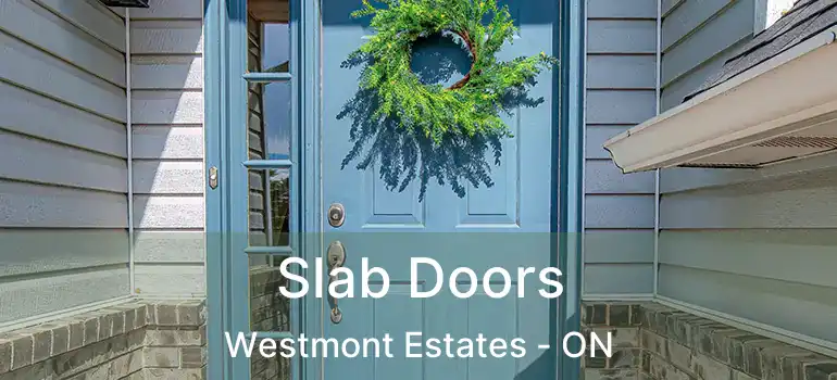  Slab Doors Westmont Estates - ON