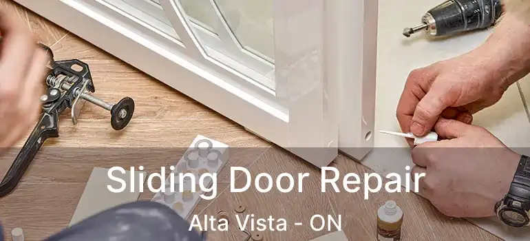  Sliding Door Repair Alta Vista - ON