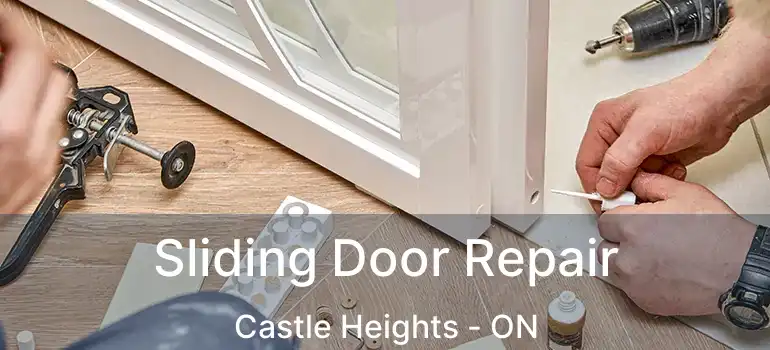  Sliding Door Repair Castle Heights - ON