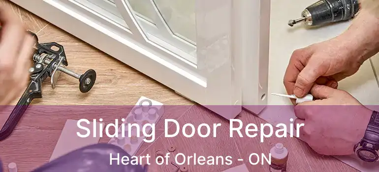  Sliding Door Repair Heart of Orleans - ON