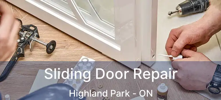  Sliding Door Repair Highland Park - ON