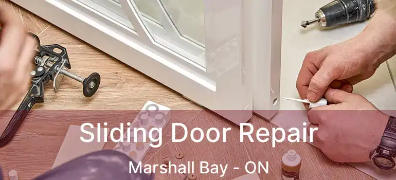  Sliding Door Repair Marshall Bay - ON