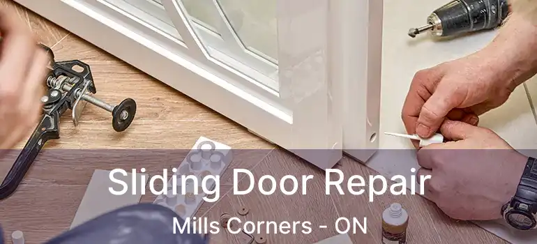  Sliding Door Repair Mills Corners - ON