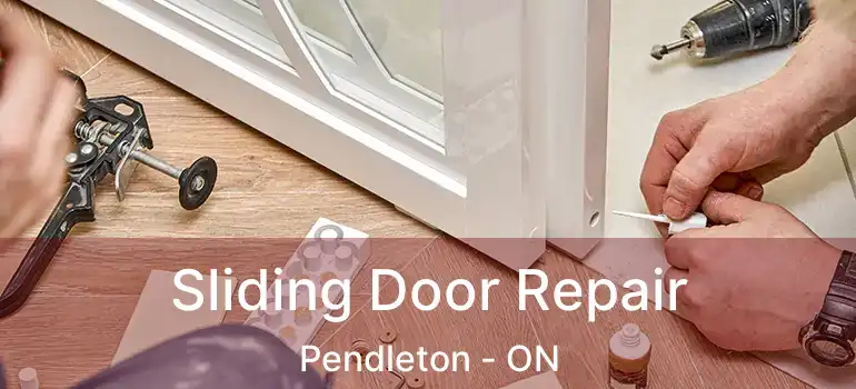  Sliding Door Repair Pendleton - ON