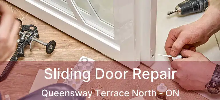  Sliding Door Repair Queensway Terrace North - ON