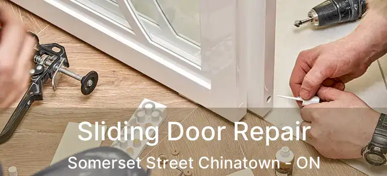  Sliding Door Repair Somerset Street Chinatown - ON