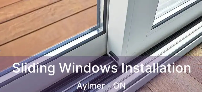  Sliding Windows Installation Aylmer - ON