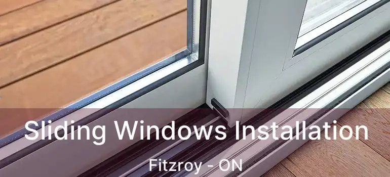  Sliding Windows Installation Fitzroy - ON