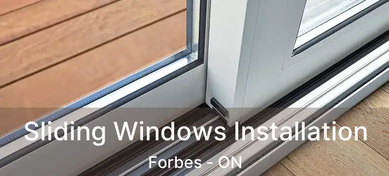  Sliding Windows Installation Forbes - ON