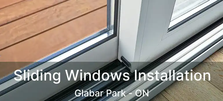  Sliding Windows Installation Glabar Park - ON