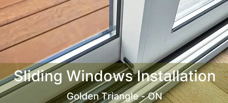  Sliding Windows Installation Golden Triangle - ON