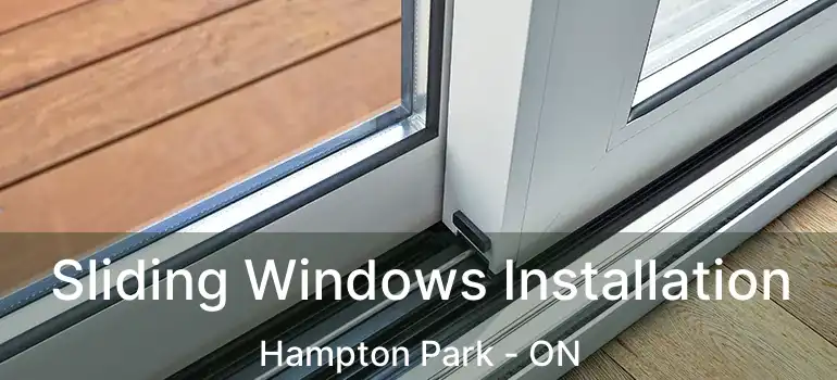  Sliding Windows Installation Hampton Park - ON