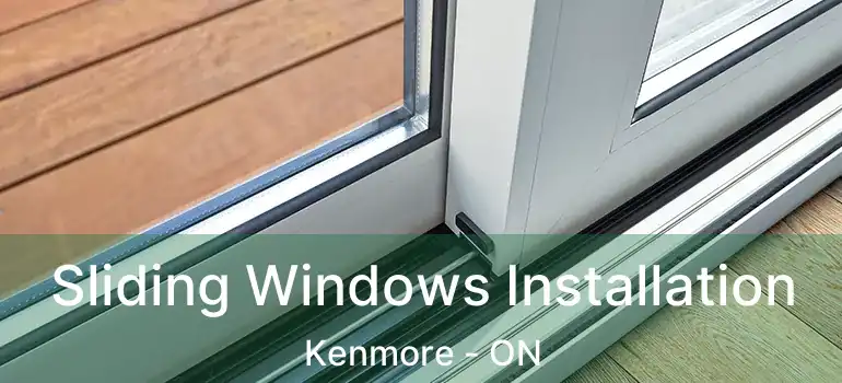  Sliding Windows Installation Kenmore - ON