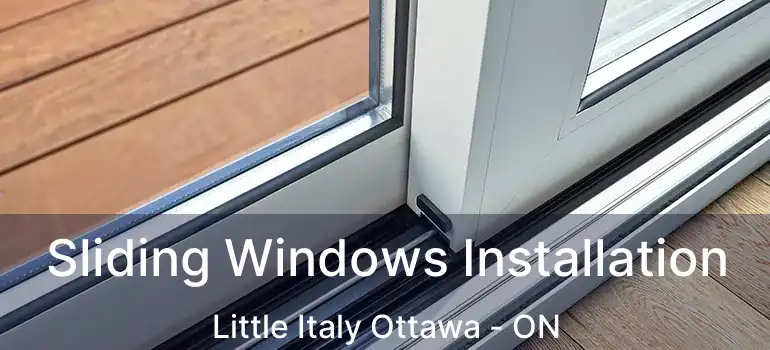  Sliding Windows Installation Little Italy Ottawa - ON