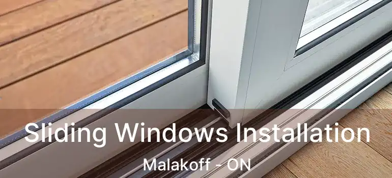  Sliding Windows Installation Malakoff - ON