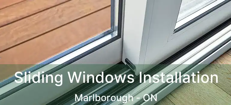  Sliding Windows Installation Marlborough - ON