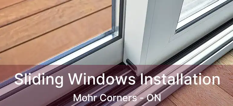  Sliding Windows Installation Mohr Corners - ON