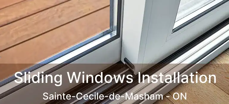  Sliding Windows Installation Sainte-Cecile-de-Masham - ON