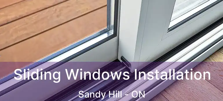  Sliding Windows Installation Sandy Hill - ON