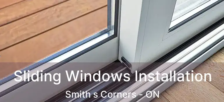  Sliding Windows Installation Smith s Corners - ON