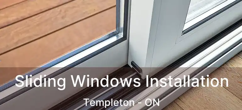  Sliding Windows Installation Templeton - ON