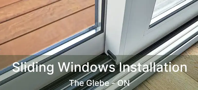  Sliding Windows Installation The Glebe - ON