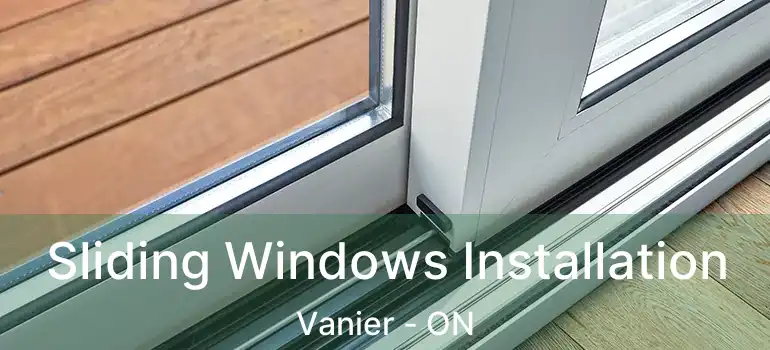  Sliding Windows Installation Vanier - ON