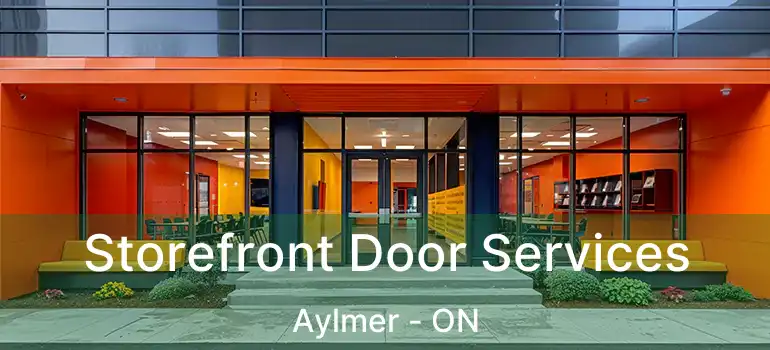  Storefront Door Services Aylmer - ON