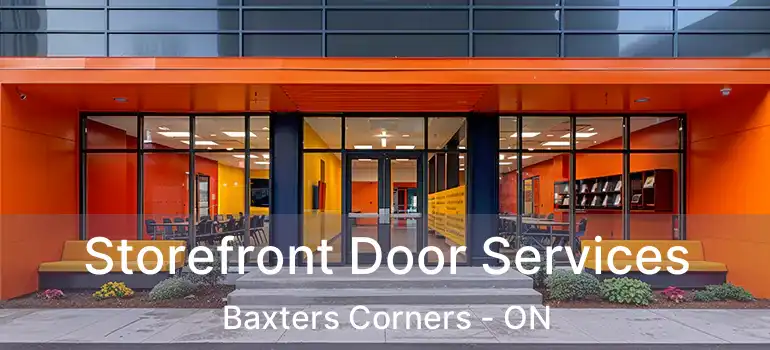  Storefront Door Services Baxters Corners - ON