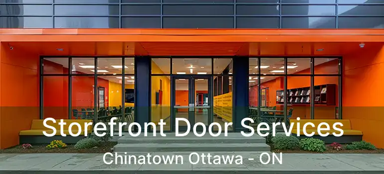  Storefront Door Services Chinatown Ottawa - ON