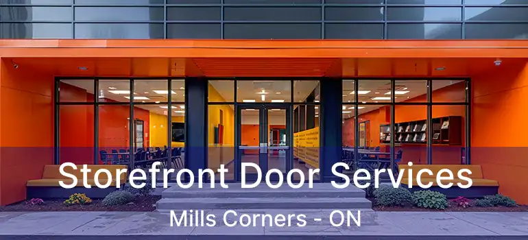  Storefront Door Services Mills Corners - ON