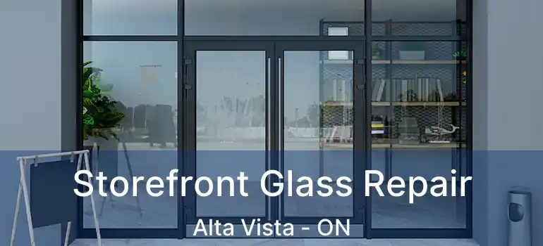  Storefront Glass Repair Alta Vista - ON