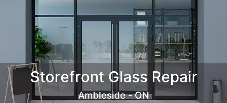  Storefront Glass Repair Ambleside - ON