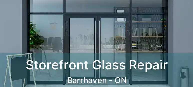  Storefront Glass Repair Barrhaven - ON