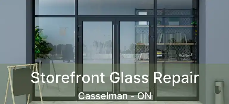  Storefront Glass Repair Casselman - ON