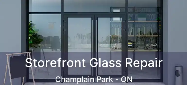  Storefront Glass Repair Champlain Park - ON