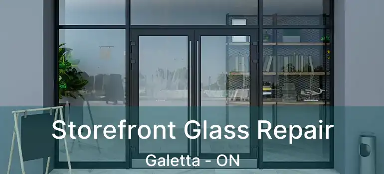  Storefront Glass Repair Galetta - ON