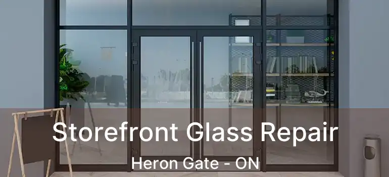  Storefront Glass Repair Heron Gate - ON