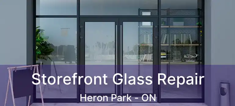  Storefront Glass Repair Heron Park - ON