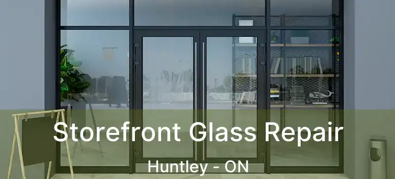  Storefront Glass Repair Huntley - ON